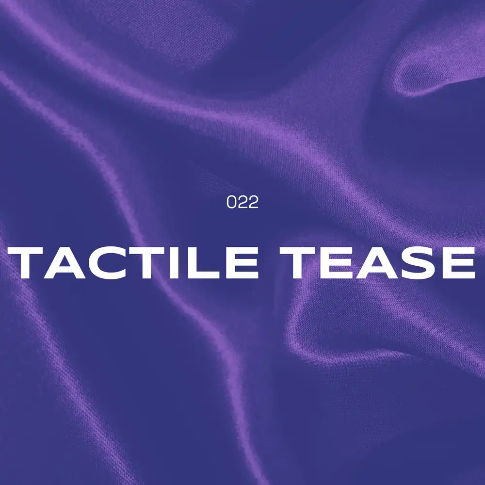 022_tactile_tease_compressed